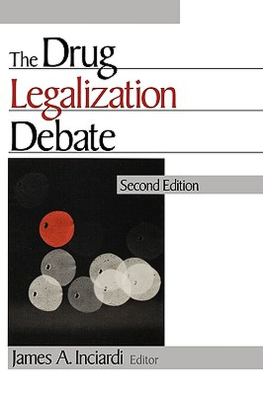 The Drug Legalization Debate by James a. Inciardi