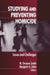 Studying and Preventing Homicide: Issues and Challenges by M. Dwayne Smith, Margaret A. Zahn