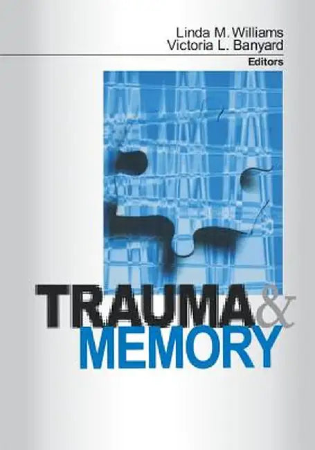 Trauma and Memory by Victoria L. Banyard