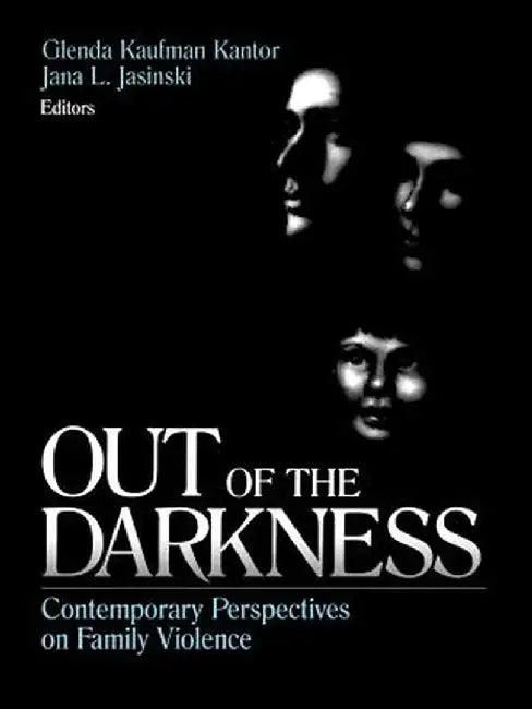 Out of the Darkness: Contemporary Perspectives on Family Violence by International Family Violence Research C