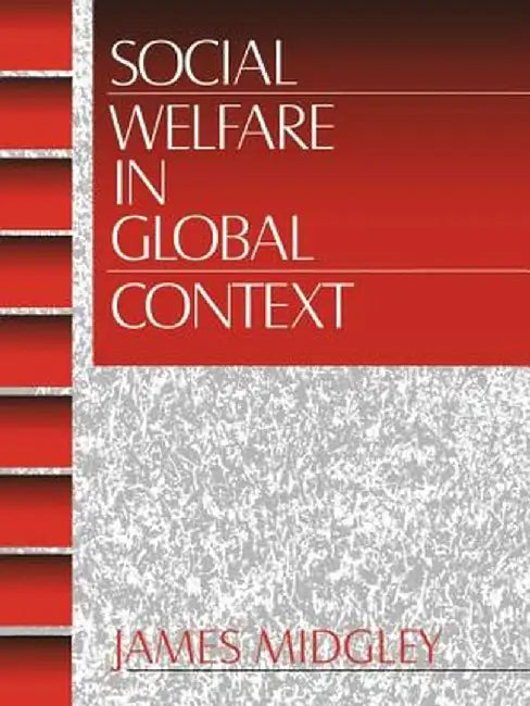 Social Welfare in Global Context by James Midgley