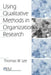 Using Qualitative Methods in Organizational Research by Thomas W. Lee