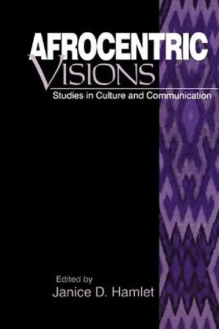 Afrocentric Visions: Studies in Culture and Communication by Janice D. Hamlet