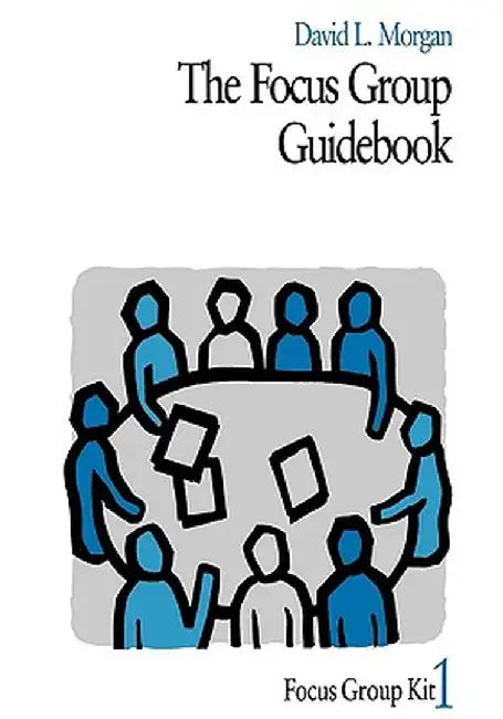 The Focus Group Guidebook by David L. Morgan