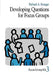 Developing Questions for Focus Groups by Richard A. Krueger