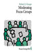 Moderating Focus Groups by Richard A. Krueger