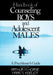 Handbook of Counseling Boys and Adolescent Males: A Practitioner's Guide by Arthur M. Horne, Mark S. Kiselica