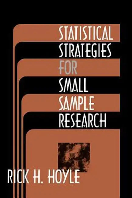 Statistical Strategies for Small Sample Research by Rick H. Hoyle