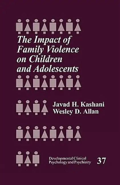 The Impact of Family Violence on Children and Adolescents by Wesley D. Allan