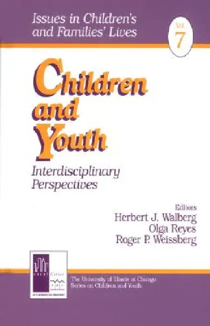 Children and Youth: Interdisciplinary Perspectives by Herbert J. Walberg, Olga Reyes, Roger P. Weissberg