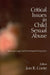 Critical Issues in Child Sexual Abuse: Historical, Legal, and Psychological Perspectives by Jon R