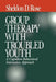 Group Therapy with Troubled Youth: A Cognitive-Behavioral Interactive Approach by Sheldon D. Rose