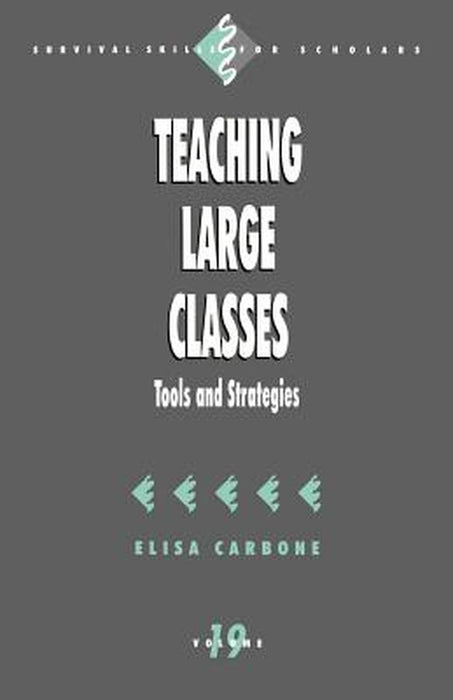 Teaching Large Classes: Tools and Strategies by Elisa Carbone