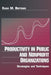 Productivity in Public and Non Profit Organizations: Strategies and Techniques by Evan M. Berman