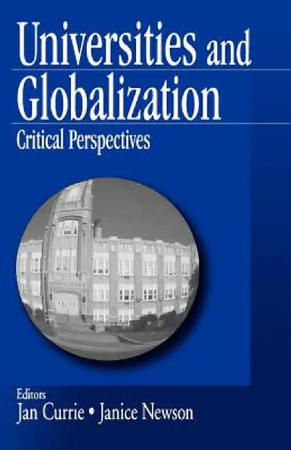 Universities and Globalization: Critical Perspectives by Jan Currie