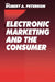 Electronic Marketing and the Consumer by Robert A. Peterson