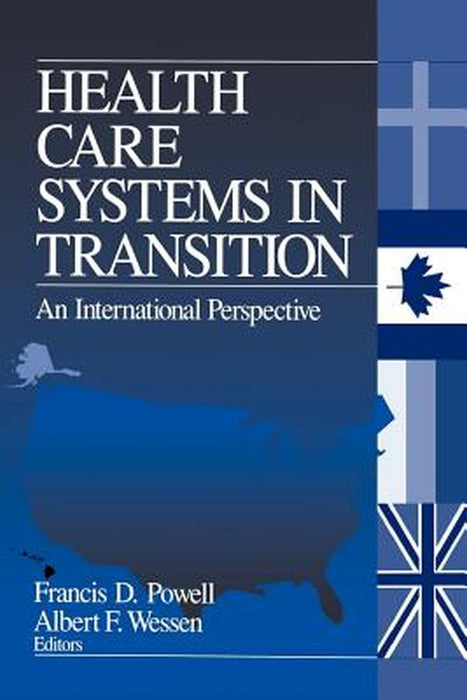 Health Care Systems in Transition: An International Perspective by Francis D. Powell