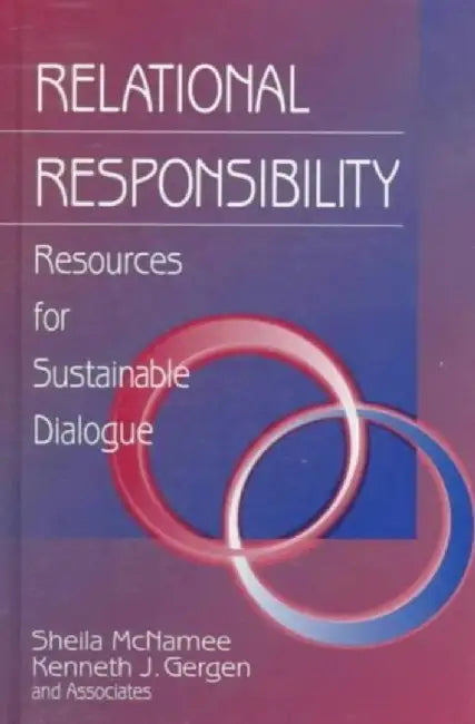 Relational Responsibility: Resources for Sustainable Dialogue by Sheila