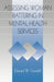 Assessing Woman Battering in Mental Health Services by Edward W. Gondolf