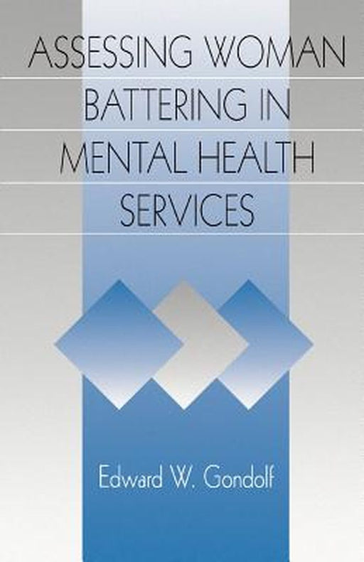 Assessing Woman Battering in Mental Health Services by Edward W. Gondolf