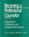 Becoming a Professional Counselor: Preparing for Certification and Comprehensive Exams by Sheri A. Wallace, Michael D. Lewis