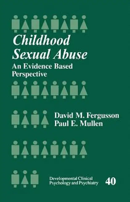 Childhood Sexual Abuse: An Evidence-Based Perspective by David Murray Fergusson