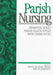 Parish Nursing: Promoting Whole Person Health within Faith Communities by Phyllis Ann