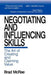 Negotiating and Influencing Skills: The Art of Creating and Claiming Value by Bradley C. McRae