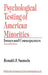 Psychological Testing of American Minorities: Issues and Consequences by Ronald J. Samuda