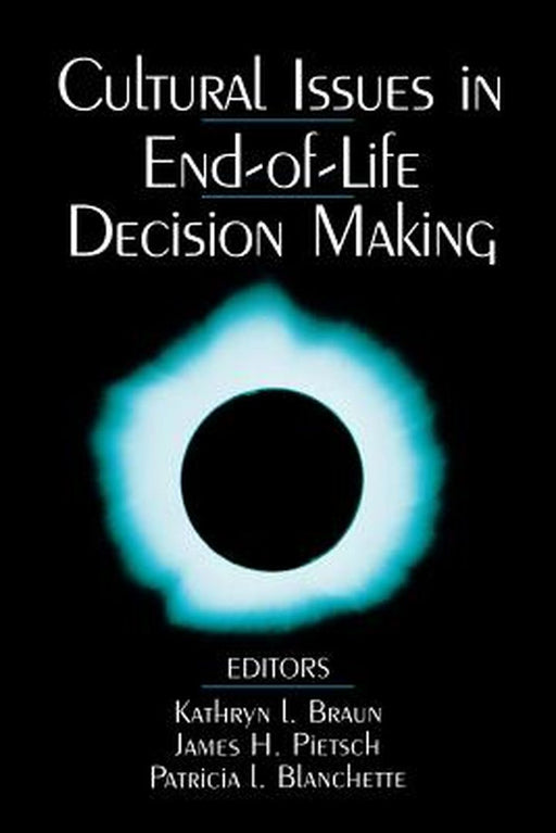 Cultural Issues in End-Of-Life Decision Making by Kathryn Braun
