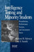 Intelligence Testing and Minority Students: Foundations, Performance Factors, and Assessment Issues by Richard R. Valencia, Lisa A. Suzuki