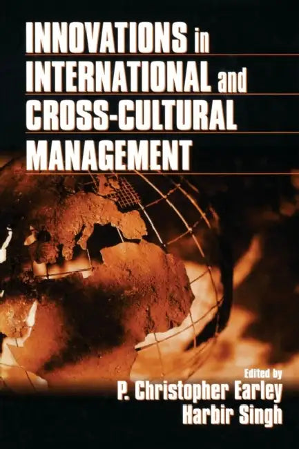 Innovations in International and Cross-Cultural Management by P. Christopher Earley, Harbir Singh