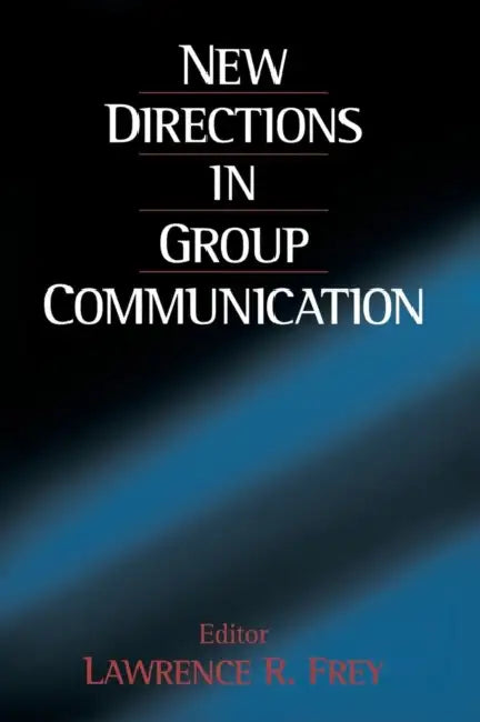 New Directions in Group Communication by Lawrence R. Frey