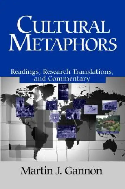Cultural Metaphors: Readings, Research Translations, and Commentary by Martin J. Gannon