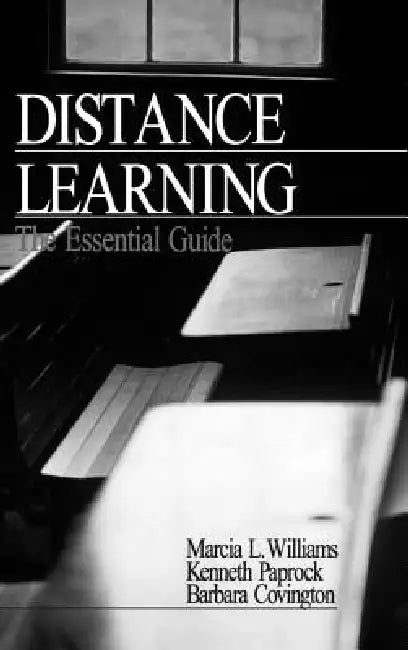 Distance Learning: The Essential Guide by Marcia L. Williams, Kenneth Paprock, Barbara Covington