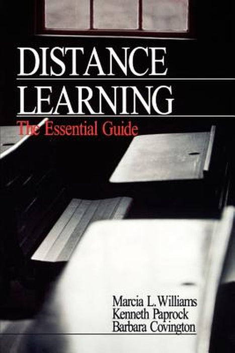 Distance Learning: The Essential Guide by Marcia L. Williams