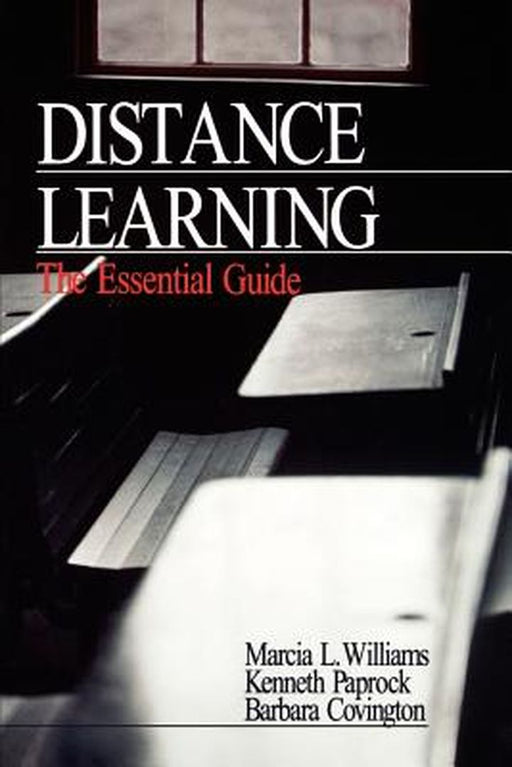 Distance Learning: The Essential Guide by Marcia L. Williams