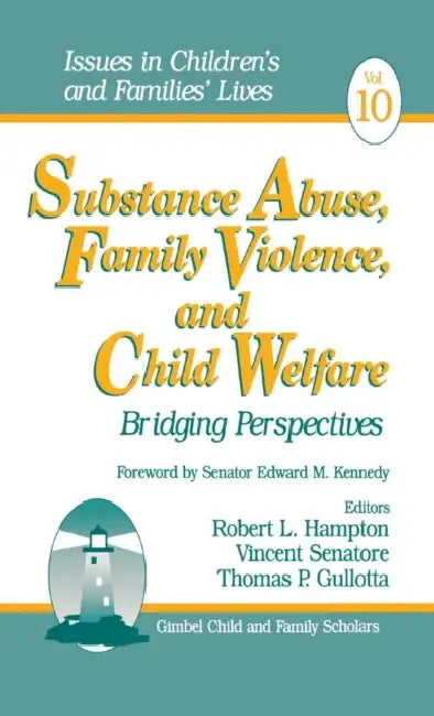 Substance Abuse, Family Violence and Child Welfare: Bridging Perspectives by Robert L. Hampton, Vincent Senatore, Thomas P. Gullotta