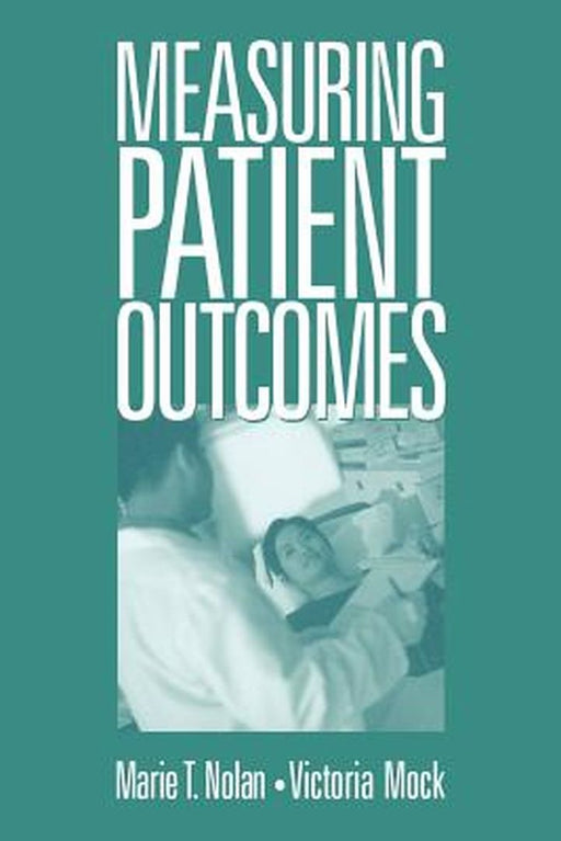 Measuring Patient Outcomes by Marie T. Nolan