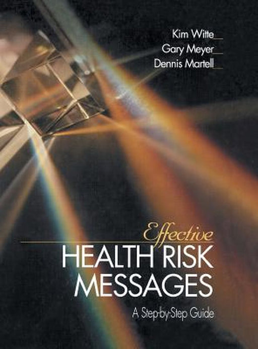 Effective Health Risk Messages: A Step-By-Step Guide by Kim Witte
