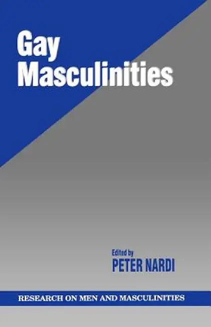 Gay Masculinities by Peter M. Nardi