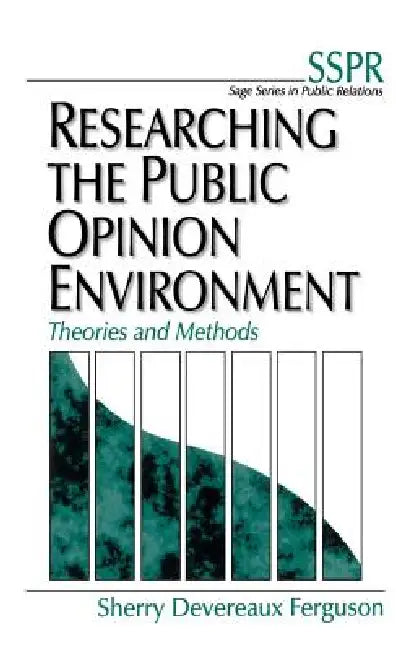 Researching the Public Opinion Environment: Theories and Methods by Sherry Devereaux Ferguson