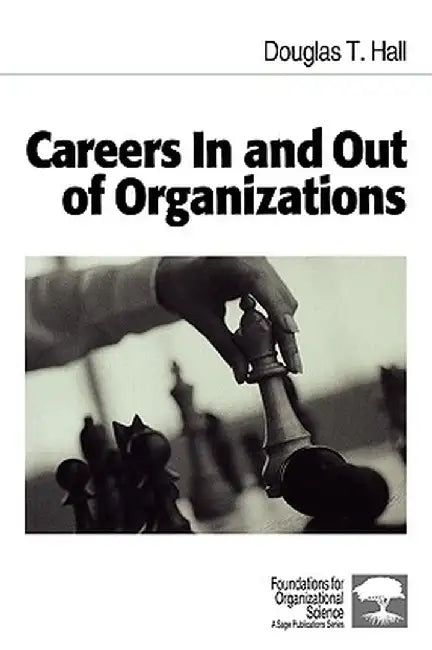 Careers in and Out of Organizations by Douglas T. Hall