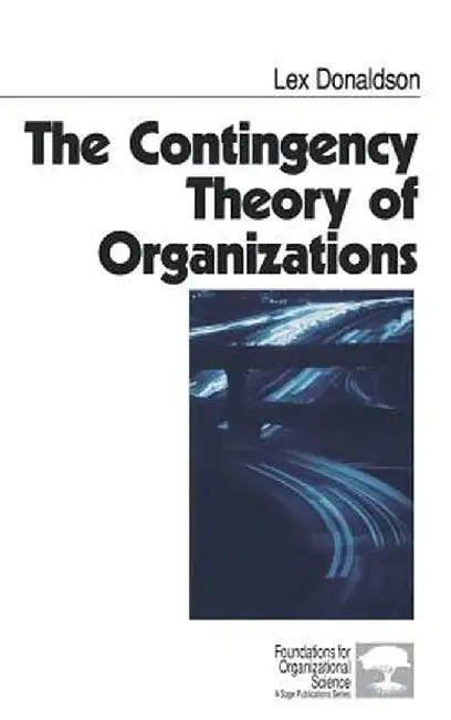 The Contingency Theory of Organizations by Lex Donaldson