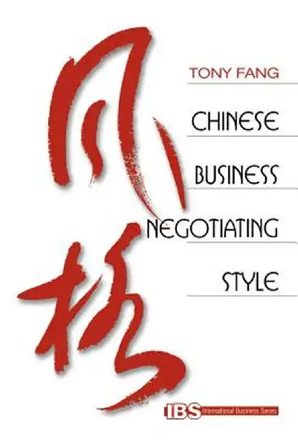 Chinese Business Negotiating Style by Tony Fang
