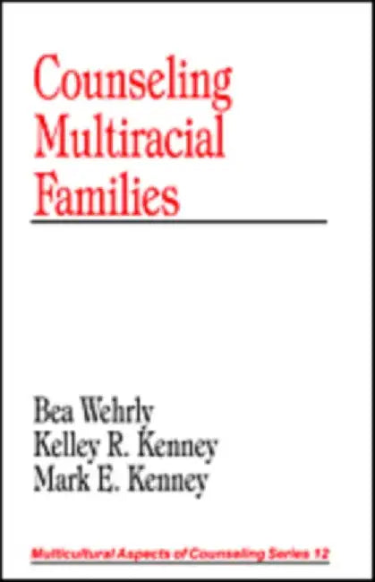 Counseling Multiracial Families by Bea