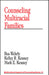 Counseling Multiracial Families by Bea