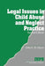 Legal Issues in Child Abuse and Neglect Practice by John E. B. Myers