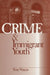 Crime and Immigrant Youth by Tony Waters