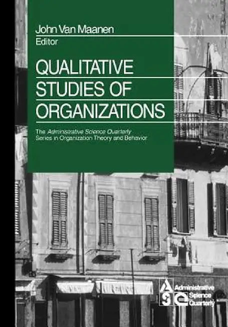 Qualitative Studies of Organizations by John Van Maanen